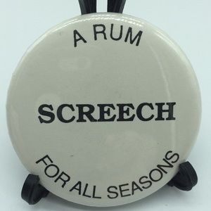 Screech- A Rum For All Seasons Advertising Pinback
